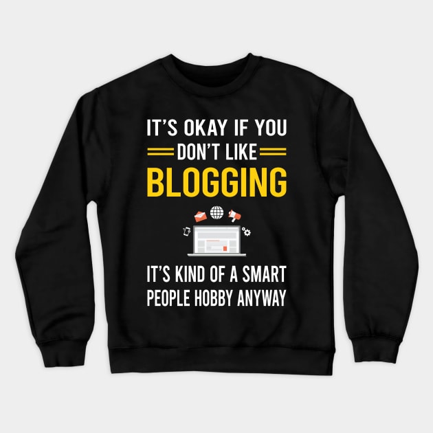 Smart People Hobby Blogging Blog Blogger Crewneck Sweatshirt by Bourguignon Aror